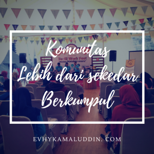 Komunitas, Lebih dari sekedar Berkumpul Travel and Food Blogger by Evhy Kamaluddin
